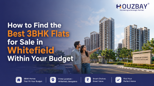 How to Find the Best 3BHK Flats for Sale in Whitefield Within Your Budget